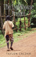 The Lighthouse Project: An African volunteering adventure and orphan's story set in a traditional rural Ugandan village