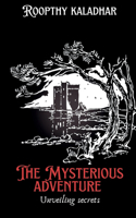 The mysterious adventure: unraveiling secrets