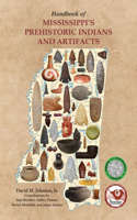 Handbook of Mississippi's Prehistoric Indians and Artifacts