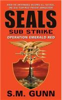 Seals Sub Strike: Operation Emerald Red: (3 Seals Sub Strike)
