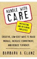 Handle With CARE: Motivating and Retaining Employees