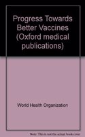 Progress Towards Better Vaccines