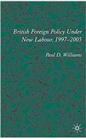 British Foreign Policy Under New Labour, 1997-2005