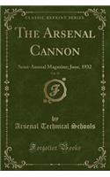 The Arsenal Cannon, Vol. 39: Semi-Annual Magazine; June, 1932 (Classic Reprint)