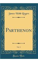 Parthenon, Vol. 1 (Classic Reprint)