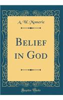 Belief in God (Classic Reprint)