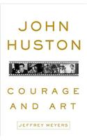 John Huston: Courage and Art(English)