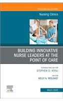 Building Innovative Nurse Leaders at the Point of Care, an Issue of Nursing Clinics