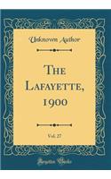 The Lafayette, 1900, Vol. 27 (Classic Reprint)
