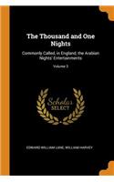 Thousand and One Nights: Commonly Called, in England, the Arabian Nights' Entertainments; Volume 3