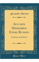 Aus den Memoiren Eines Russen: Gedachtes und Erlebtes (Classic Reprint)