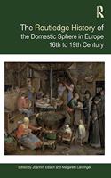 The Routledge History of the Domestic Sphere in Europe