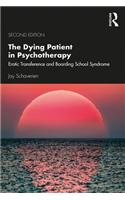 The Dying Patient in Psychotherapy: Erotic Transference and Boarding School Syndrome