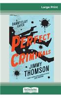 Perfect Criminals (16pt Large Print Edition)