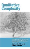Qualitative Complexity: Ecology, Cognitive Processes and the Re-Emergence of Structures in Post-Humanist Social Theory