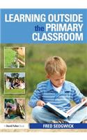 Learning Outside the Primary Classroom