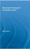 Movement Training for the Modern Actor