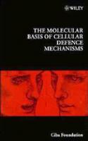 The Molecular Basis Of Cellular Defence Mechanisms - Symposium No. 204