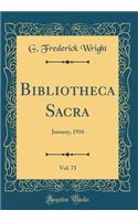 Bibliotheca Sacra, Vol. 73: January, 1916 (Classic Reprint): January, 1916 (Classic Reprint)