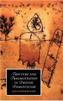 Fracture and Fragmentation in British Romanticism