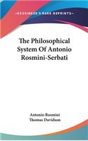 The Philosophical System Of Antonio Rosmini-Serbati: (English)