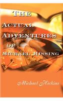 The Acutal Adventures of Michael Missing: (English)