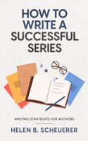 How To Write A Successful Series: Writing Strategies For Authors