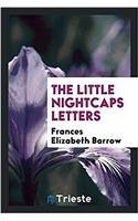 THE LITTLE NIGHTCAPS LETTERS