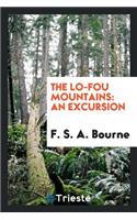 The Lo-Fou Mountains: An Excursion