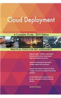 Cloud Deployment A Complete Guide - 2019 Edition