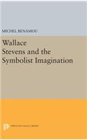 Wallace Stevens and the Symbolist Imagination