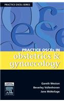 Practice OSCEs in Obstetrics and Gynaecology: A Guide for the Medical Student and MRANZCOG Exams: A Guide for the Medical Student and MRANZCOG Exams