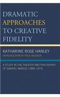 Dramatic Approaches to Creative Fidelity