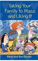 Taking Your Family to Mass and Liking It