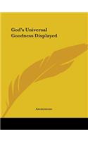 God's Universal Goodness Displayed (1751): (English)