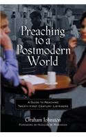 Preaching to a Postmodern World