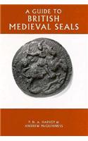 Guide to British Medieval Seals