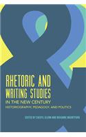 Rhetoric and Writing Studies in the New Century