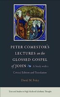 Peter Comestor's Lectures on the Glossed Gospel of John