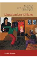 Liberalization's Children