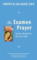 Examen Prayer: Ignatian Wisdom for Our Livestoday(English)