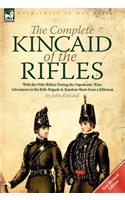 Complete Kincaid of the Rifles-With the 95th (Rifles) During the Napoleonic Wars
