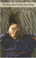 The Boy Who Killed Caterpillars