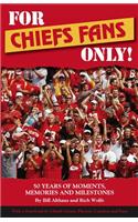 For Chiefs Fans Only!