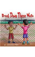 Break Down These Walls