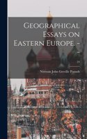 Geographical Essays on Eastern Europe. --; 24