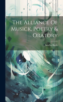 The Alliance Of Musick, Poetry & Oratory