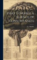 Essay Towards a Science of Consciousness