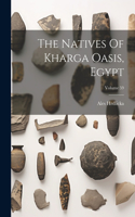 Natives Of Kharga Oasis, Egypt; Volume 59