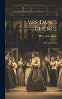 Mrs. Dane's Defence; a Play in Four Acts